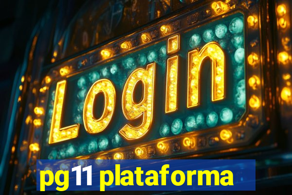 pg11 plataforma